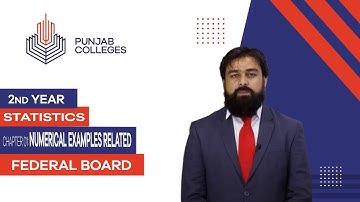 PGC Lectures-Inter Part II-Federal Board-Statistics-Chapter 01 - Numerical Examples Related