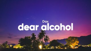 Dax - Dear Alcohol (Lyrics)