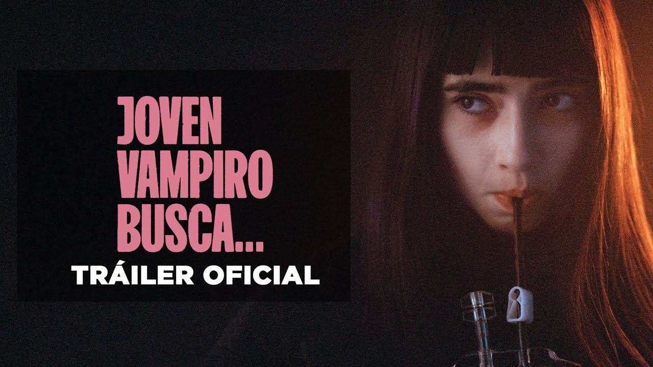 JOVEN VAMPIRO BUSCA... | Tráiler oficial | Estreno en cines: 6 de junio