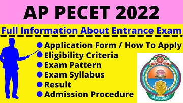 All About AP PECET 2022:Notification, Dates, Application, Eligibility, Pattern, Syllabus, Admit Card