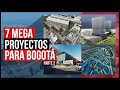 7 Megaproyectos que se Construirán en Bogotá para los Siguientes Años Parte 2