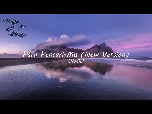 UNGU - Para Pencari-Mu (New Version) (Lirik Video) class=