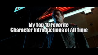 Top 10 Greatest Character Introductions of All Time (In My Opinion)