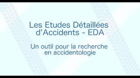 EDA - études détaillées d'accidents, un outil pour la recherche en accidentologie (IFSTTAR - 2015)