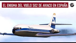 El Avión que se Detuvo en el Tiempo  Vuelo 502 de AVIACO en España