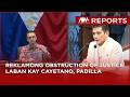 Cayetano, Padilla, Aplasca sinampahan ng reklamong obstruction of justice | NewsWatch Reports