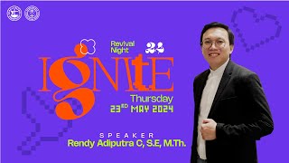 IGNITE - Revival Night | 23 Mei 2024 | Rendy Adiputra C, S.E, M.Th