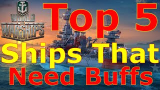 World of Warships- Top 5 Ships That Desperately Need Buffs