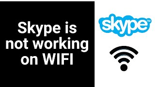 Skype is not working on WIFI | Troubleshoot and solution 2021 screenshot 1