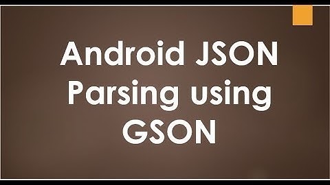 JSON Parsing using GSON in Android Studio Tutorial
