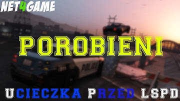 net4game - Porobieni - Ucieczka Przed LSPD