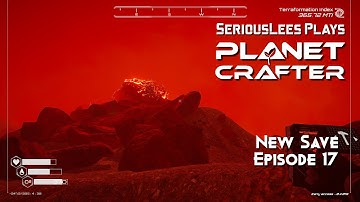 Planet Crafter | Early Access | New Save Full Playthrough | Episode 17