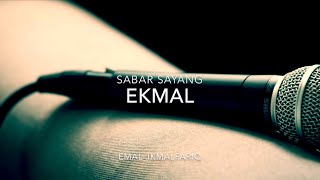 Sabar sayang - Ekmal ( New song by Ekmal )