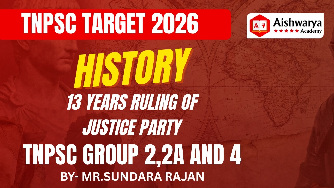 TNPSC History | 13 Years Rule of Justice Party Explained | Aishwarya Academy