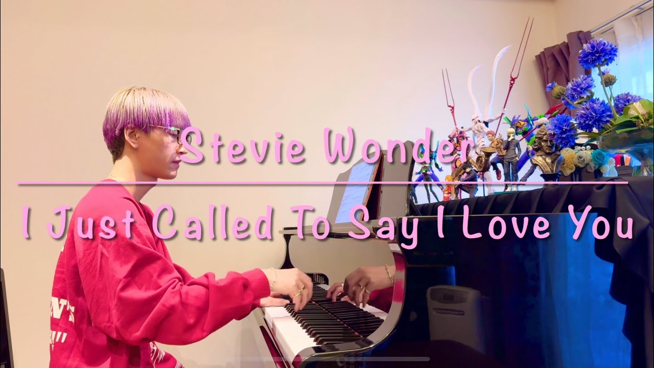 Stevie Wonder／I Just Called To Say I Love You〜Piano cover