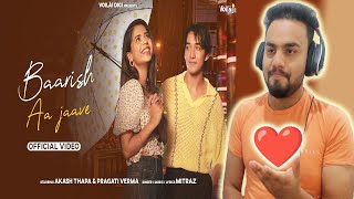 BAARISH AA JAAVE ► REACTION | Pragati Verma | Akash T | Mitraz | Baarish Songs | Mohak MuzicFreak