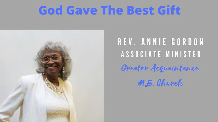 God Gave The Best Gift. Rev. Annie Gordon