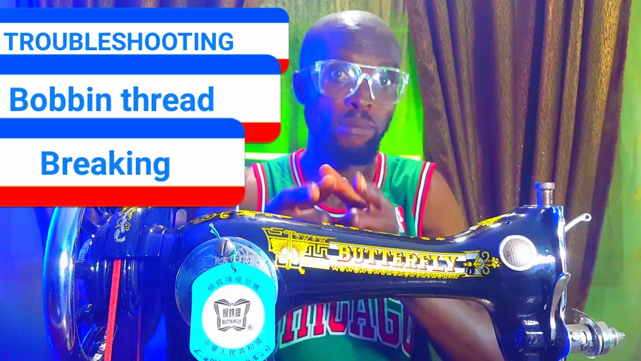 How to fix bobbin thread breaking issues on butterfly sewing machine