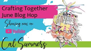 Crafting Together with All Brands Blog Hop - June 2022 - Summer Vibes