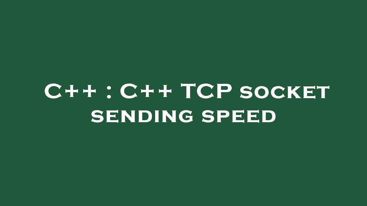 C++ : C++ TCP socket sending speed - YouTube