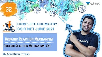 Organic Reaction Mechanism (Part-21) | CSIR Chemistry June 2021 | 4 PM | Safalta Batch
