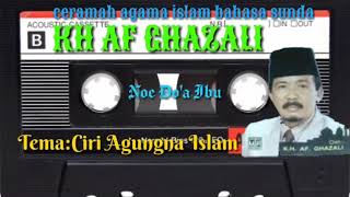 KH AF GHAZALI-CIRI Agungna Islam