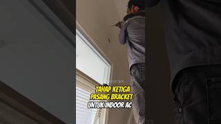 Tahap ketiga pasang AC, pasang bracket indoor