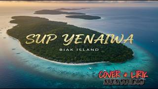 SUP YENAIWA - LAGU DAERAH - LAGU COVER LIRIK ALFA STUDIO