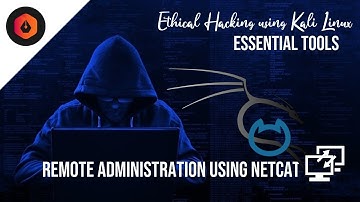 15 - Remote Administration using Netcat || CEH