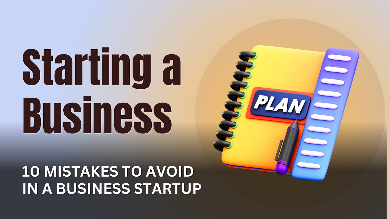 Top 10 Mistakes to Avoid When Starting a Business - YouTube