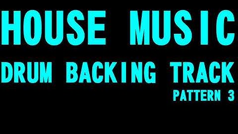 HOUSE MUSIC BACKING DRUM TRACK PATTERN 3 -130 BPM-