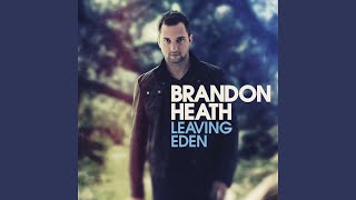 Vignette de la vidéo "Brandon Heath - Leaving Eden"