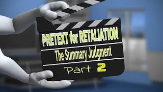 Pretext For Retaliation - Responding To The Motion For Summary Judgment.  Part 2.