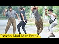 Funny mad man prank  psycho  pagal prank thatwascrazy