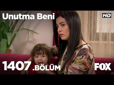 Unutma Beni 1407. Bölüm