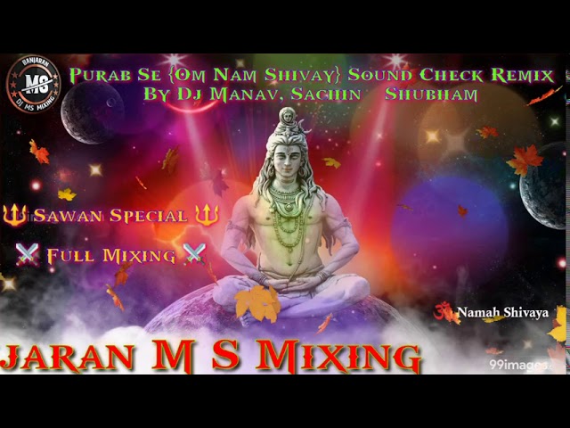 Purb Se Om Nam Shivay Sound Check Remix By Dj Sachin Chavhan From Asola class=