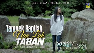 OVHI FIRSTY - TAMPEK BAPIJAK NAN LAH TABAN