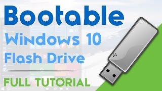 how to create a bootable windows 10 flash drive