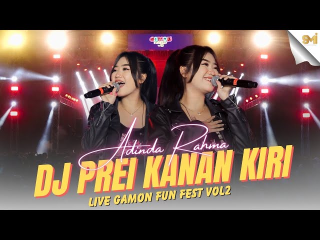 DJ PREI KANAN KIRI - ADINDA RAHMA ( LIVE AT GAMON FUN FEST VOL.2 ) class=