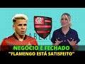 CHEGOU REFORÇO! FLAMENGO! NOTICIAS DO FLAMENGO! MERCADO DA BOLA!