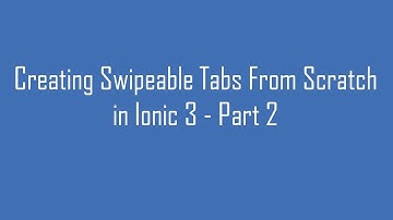 Creating Swipeable Tabs From Scratch in Ionic 3 - Part 2
