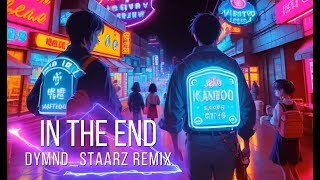 IN THE END - DYMND & Staarz [ Remixed ]