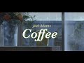 ☕️ 다시는 그때의 너를 볼 순 없단 걸 알아 : Joel Adams - Coffee 가사 해석