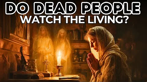 Do DEAD People Watch the Living? The Bible’s Answer May Bring You to Tears