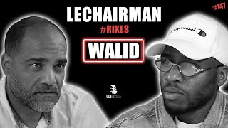 #147 LeChairman & Walid parlent rixes, police, prison, prévention, politique, social