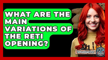 What Are The Main Variations Of The Reti Opening? - The Board Game Xpert