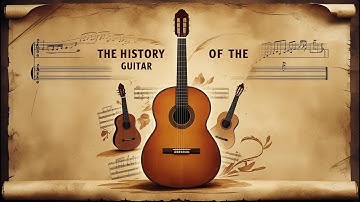 The Complete History of the Guitar | From Ancient Strings to Modern Music