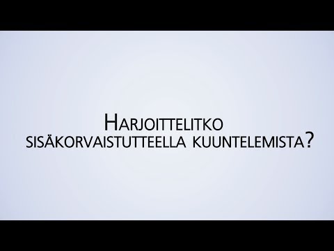 Harjoittelitko sisäkorvaistutteella kuuntelemista?