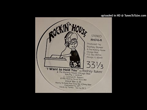 Rodney Bakerr & The Rocking House Chicago Mob | I Want To Hold You (Vocal Mix)