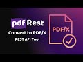 pdfRest Convert to PDF/X - REST API Tool